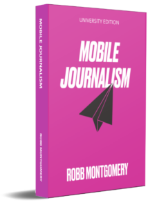 The University Edition of the Mobile Journalism textbook.