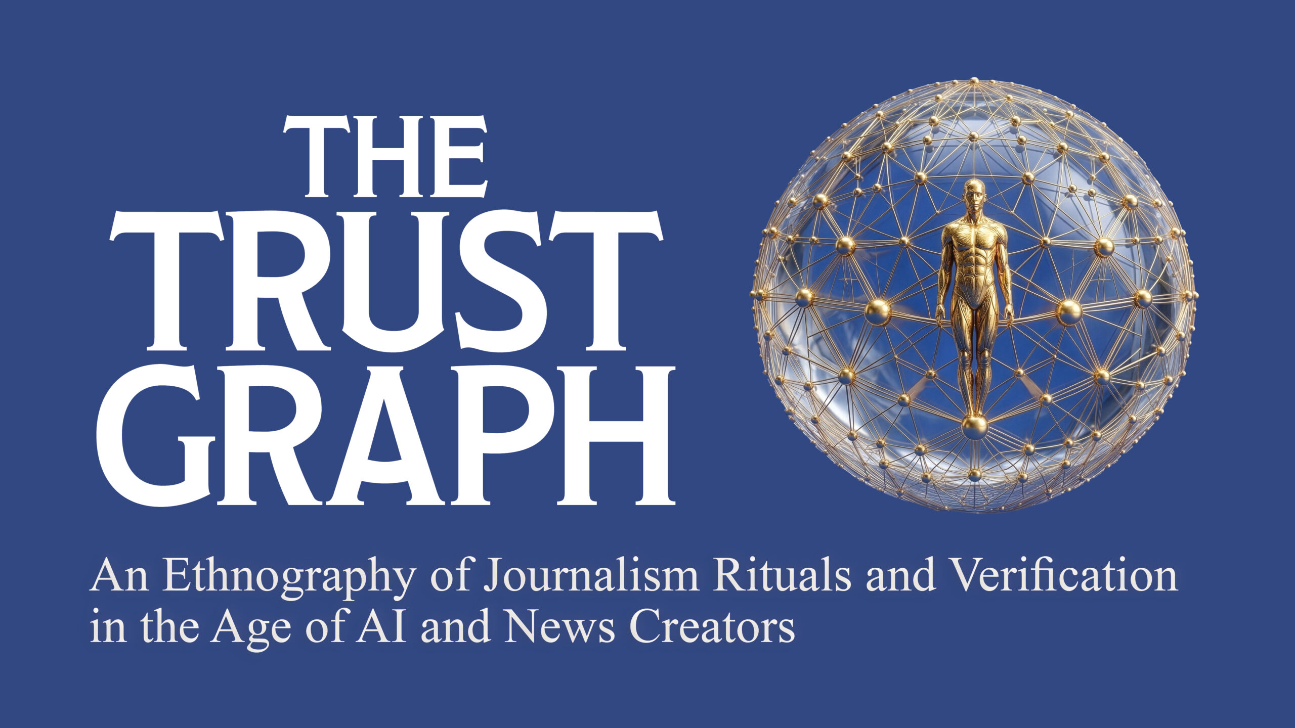 A 16:9 landscape promotional poster for "The Trust Graph" detailing its three commercial and academic deliverables. The text reads: "To fully deploy the visual and sensory data of this kinetic ethnography, Visual Editors, NFP is releasing the project across three integrated formats: 1. The Monograph (Summer 2026) A 40,000-word hardcover academic text featuring empirical data grids and the complete 15-point coding schema that translates embodied knowledge into verifiable anthropological data. 2. Documentary Cinema (Fall 2026) The translation of the Endangered Culture Hypothesis into an immersive visual format. Delivered as a dual-track film output featuring an 88-minute festival master and a 44-minute academic edit. 3. The Digital Humanities Repository (Fall 2026) Secure institutional access providing the definitive audit trail for the research. Includes the complete MLVA Corpus, the Qualitative Transcript Repository, and the Master Evidence Matrix Database."
