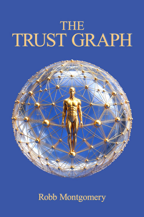 A premium hardcover book titled "The Trust Graph: An Ethnography of Journalism Rituals and Verification in the Age of AI and News Creators" by Robb Montgomery. The cover features a deep navy blue background with metallic gold and light blue details. In the top left corner, a gold diagonal ribbon overlay reads "Guide to the video archive and documentary film". The main title "THE TRUST GRAPH" is set in large, authoritative gold serif typography at the top. Below the title is the subtitle in clean, white sans-serif text. The central illustration is a circular, geometric network of glowing nodes and interconnected lines that forms the subtle shape of an eye. Woven seamlessly into this network web are stylized line-art symbols representing the modern media ecosystem: a newspaper, a camera, a digital brain, a microphone, a smartphone, and a group of people interacting with mobile devices. The author's name, "ROBB MONTGOMERY," is centered at the bottom in gold, framed by a delicate horizontal line. The book spine is visible on the left, displaying the title and author name in gold text.